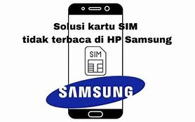 Kartu Sim Tidak Terbaca Di Hp Samsung